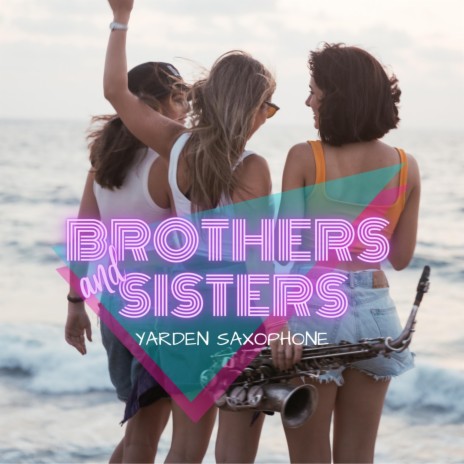Brothers and Sisters | Boomplay Music