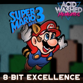 #36 - Super Mario Bros. 3:  8-Bit Excellence