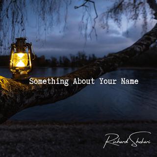 Something About Your Name lyrics | Boomplay Music