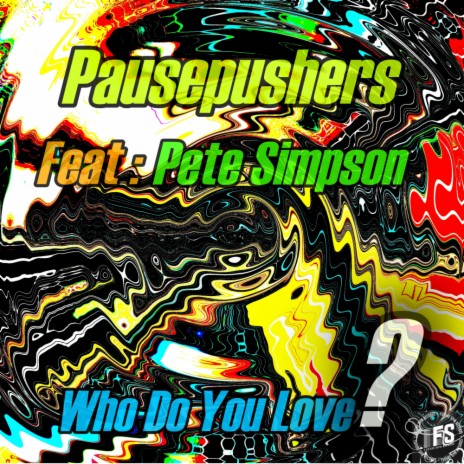 Who Do You Love? (Francis Hylton Vocal Radio Edit) ft. Pete Simpson | Boomplay Music