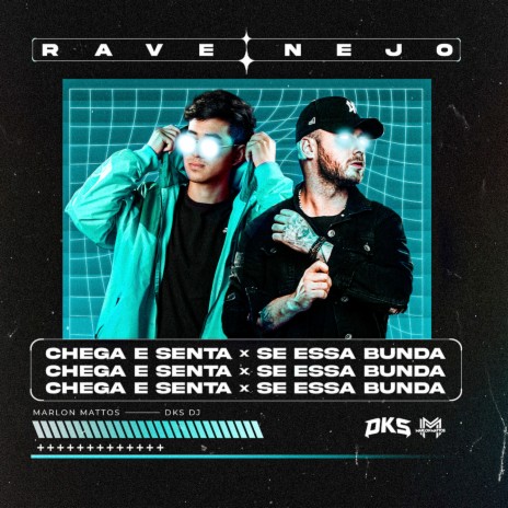 Rave Chega e Senta VS Se Essa Bunda ft. Marlon Mattos Dj | Boomplay Music