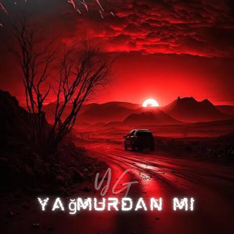 Yağmurdan Mı | Boomplay Music