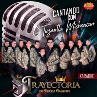 Cantando Con Tuzantla Michoacan (Karaoke)