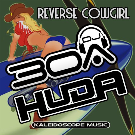 Reverse Cowgirl ft. DJ30A | Boomplay Music