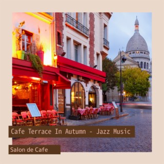 Cafe Terrace In Autumn - Jazz Music