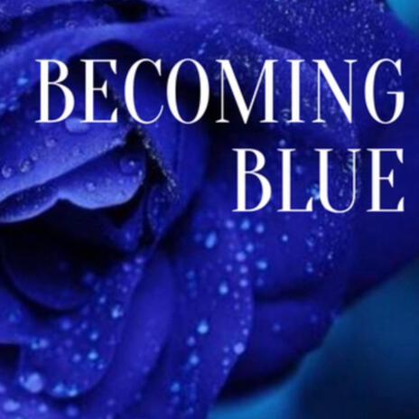 Becoming blue | Boomplay Music