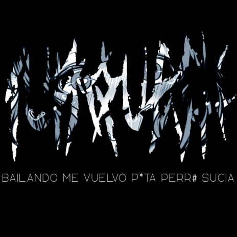 BAILANDO ME VUELVO SUCIA | Boomplay Music
