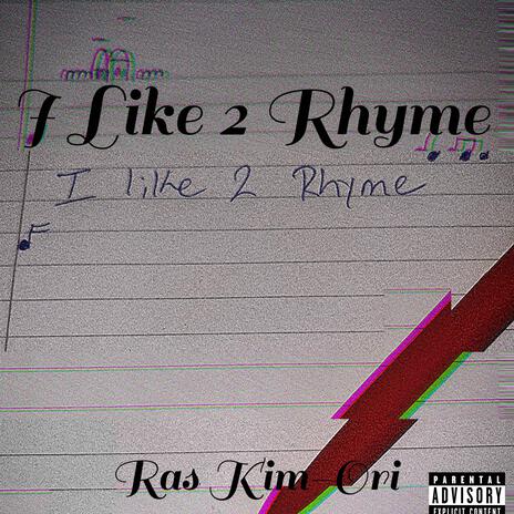 I Like 2 Rhyme | Boomplay Music