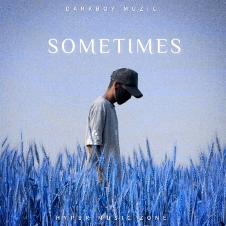 SOMETIMES ft. HYPER MUSIC ZONE | Boomplay Music