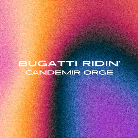 Bugatti Ridin' | Boomplay Music