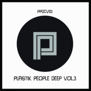 Plastik People Deep Vol.3