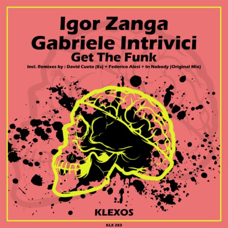 Get The Funk (Original Mix) ft. Gabriele Intrivici