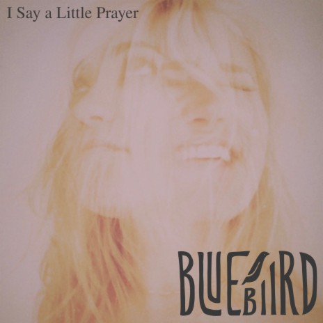 I Say a Little Prayer | Boomplay Music