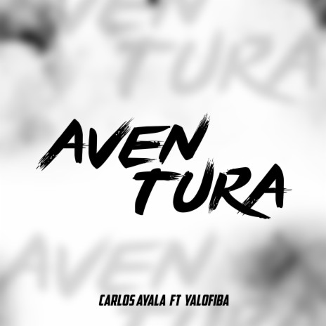 Aventura ft. Carlos Ayala