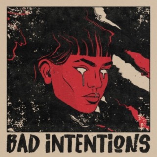 BAD INTENTIONS