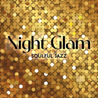 Night Glam: Soulful Jazz Instrumental Music, Smooth Relaxation