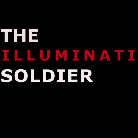 The illuminati soldier | Boomplay Music