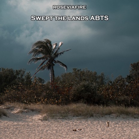 Swept the Lands Abts | Boomplay Music