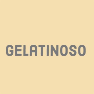 Gelatinoso