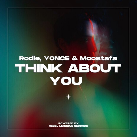 Think About You ft. YONCE & Moostafa | Boomplay Music