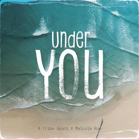 Under You ft. Malcolm Rue | Boomplay Music