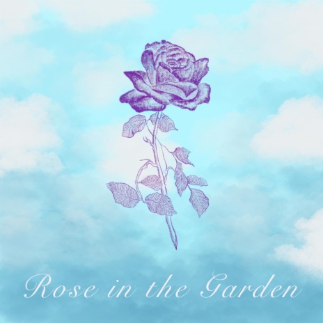 Rose in the Garden | Boomplay Music