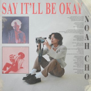 Say It'll Be Okay