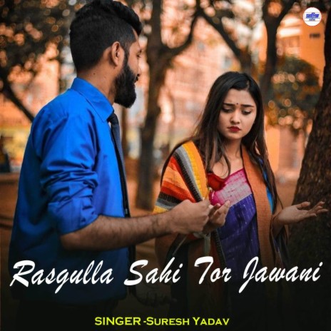 Rasgulla Sahi Tor Jawani | Boomplay Music