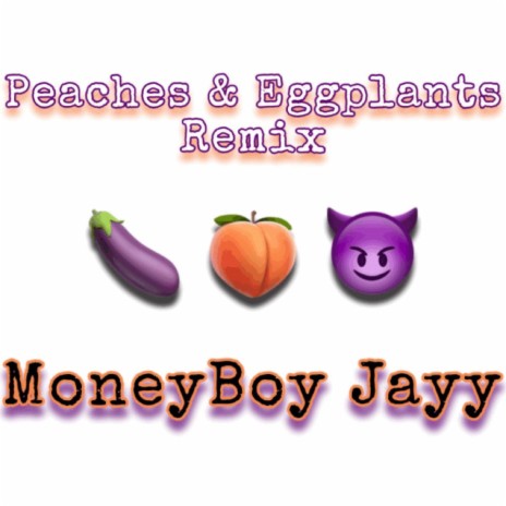 Peaches & Eggplants (Remix)