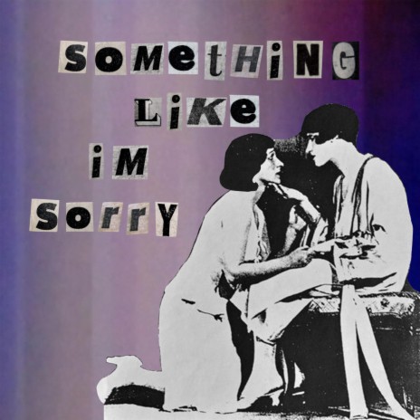 something like i'm sorry | Boomplay Music