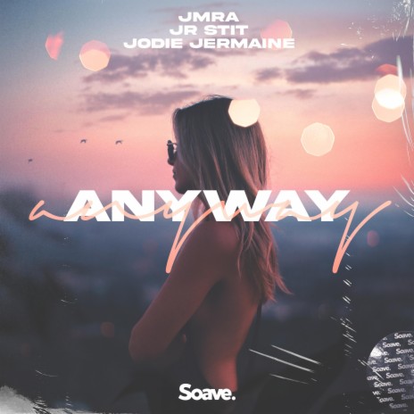 Anyway (feat. Jr Stit) | Boomplay Music