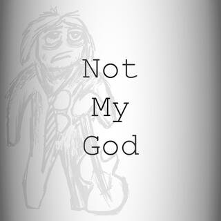 Not My God (Single Version)