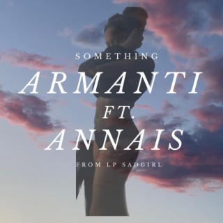 Somethin' ft. Armanti lyrics | Boomplay Music