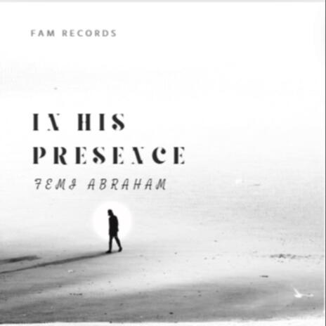 In His Presence | Boomplay Music