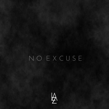 NO EXCUSE | Boomplay Music