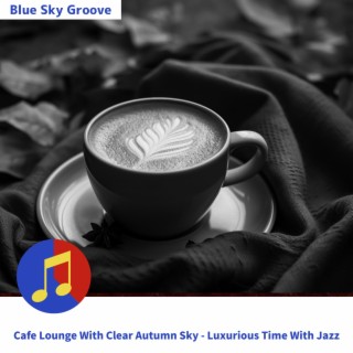 Cafe Lounge With Clear Autumn Sky - Luxurious Time With Jazz
