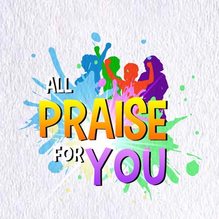 All Praise For You