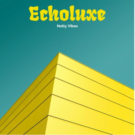 Echoluxe | Boomplay Music