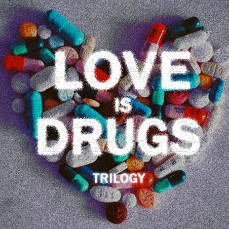 Love Is Drugs | Boomplay Music