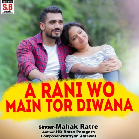 A Rani Wo Main Tor Diwana ft. Hd Ratre Pamgarh | Boomplay Music