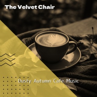 Dusty Autumn Cafe Music