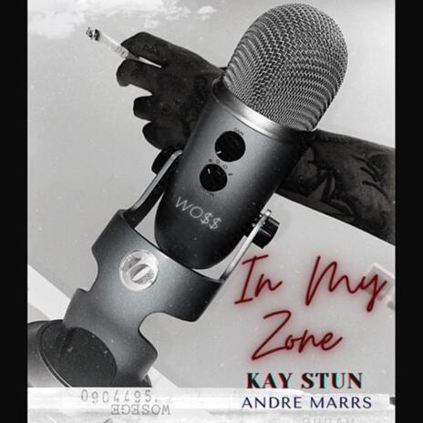 In My Zone ft. Kay Stun | Boomplay Music