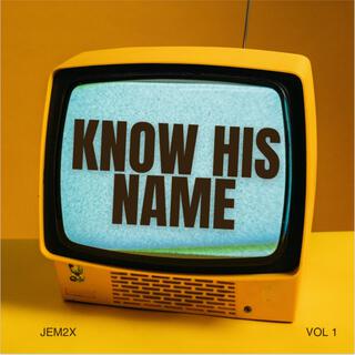 Know His Name