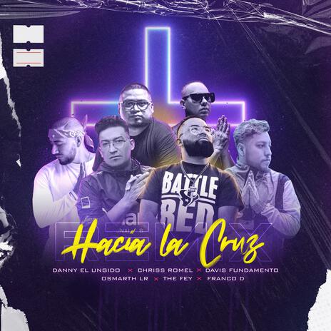 Hacia La Cruz (Remix) ft. Davis Fundamento, Danny el ungido, Franco D & Osmarth LR | Boomplay Music