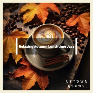 Relaxing Autumn Lunchtime Jazz