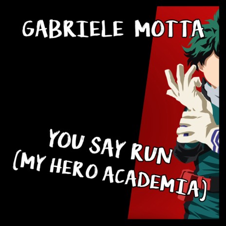 You Say Run (My Hero Academia) | Boomplay Music