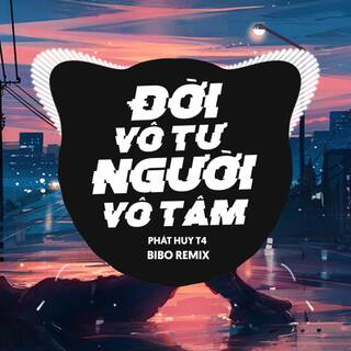 Đời Vô Tư Người Vô Tâm (Remix House) ft. Phát Huy T4 lyrics | Boomplay Music