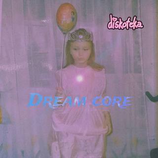 Dream core