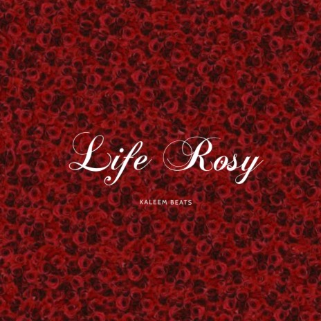 Life Rosy | Boomplay Music