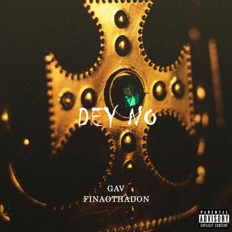 Dey No ft. FINAOthaDON | Boomplay Music